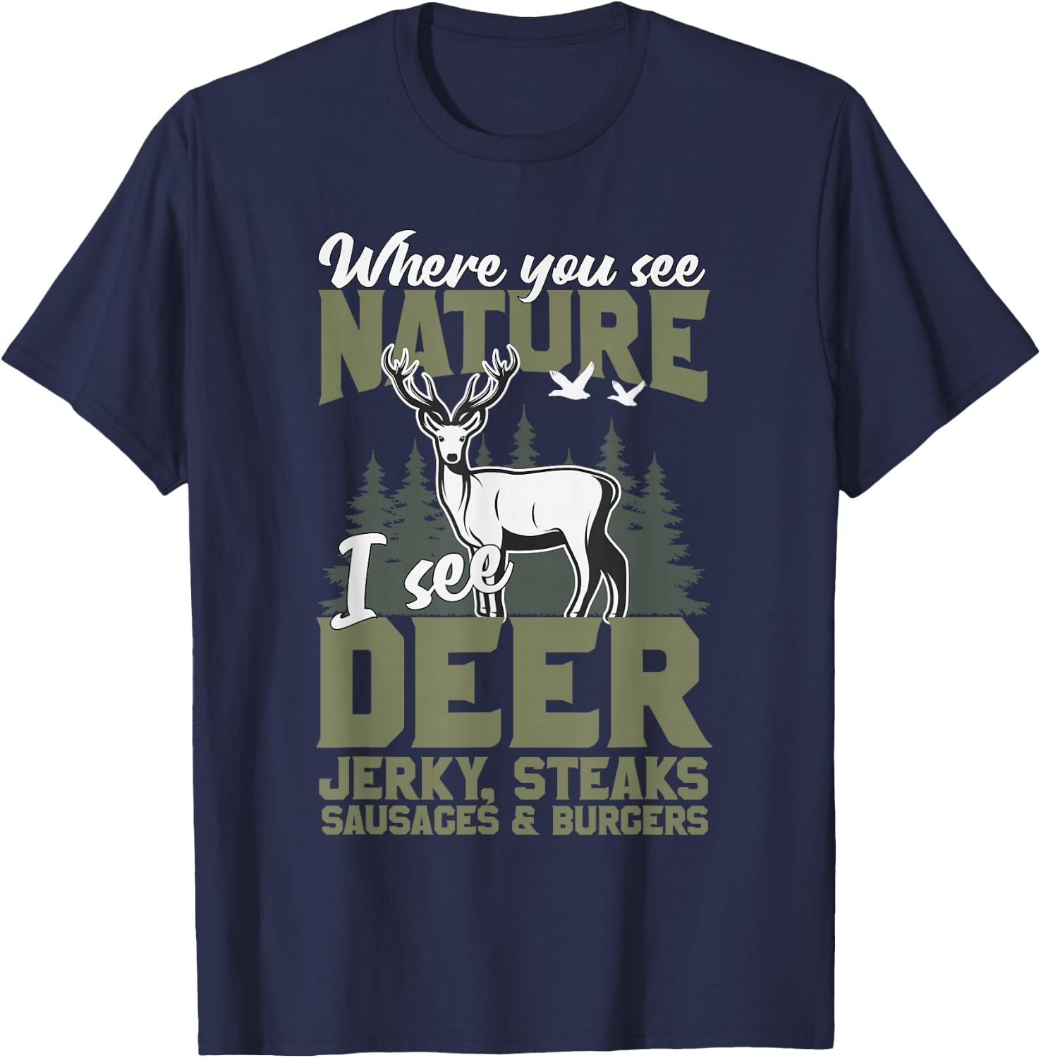 "When You See Nature I See Deer" Funny Venison Deer Hunting T-Shirt - T-Shirt | Navy
