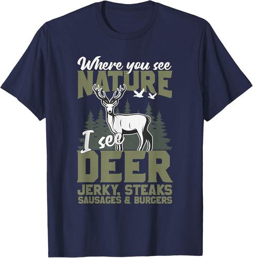 "When You See Nature I See Deer" Funny Venison Deer Hunting