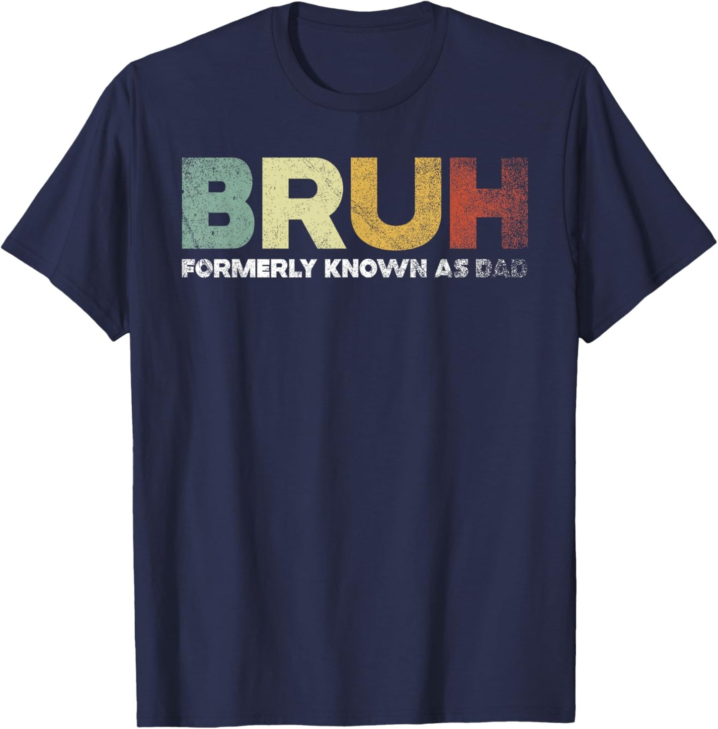 Bruh Formerly Known As Dad T-Shirt - T-Shirt | Navy