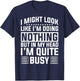 I Might Look Like I'm Doing Nothing Funny Sarcastic Humor T-Shirt - T-Shirt | Navy