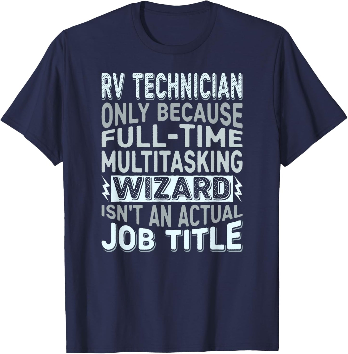 Wizard Job Title Quote - Funny RV Technician T-Shirt - T-Shirt | Navy