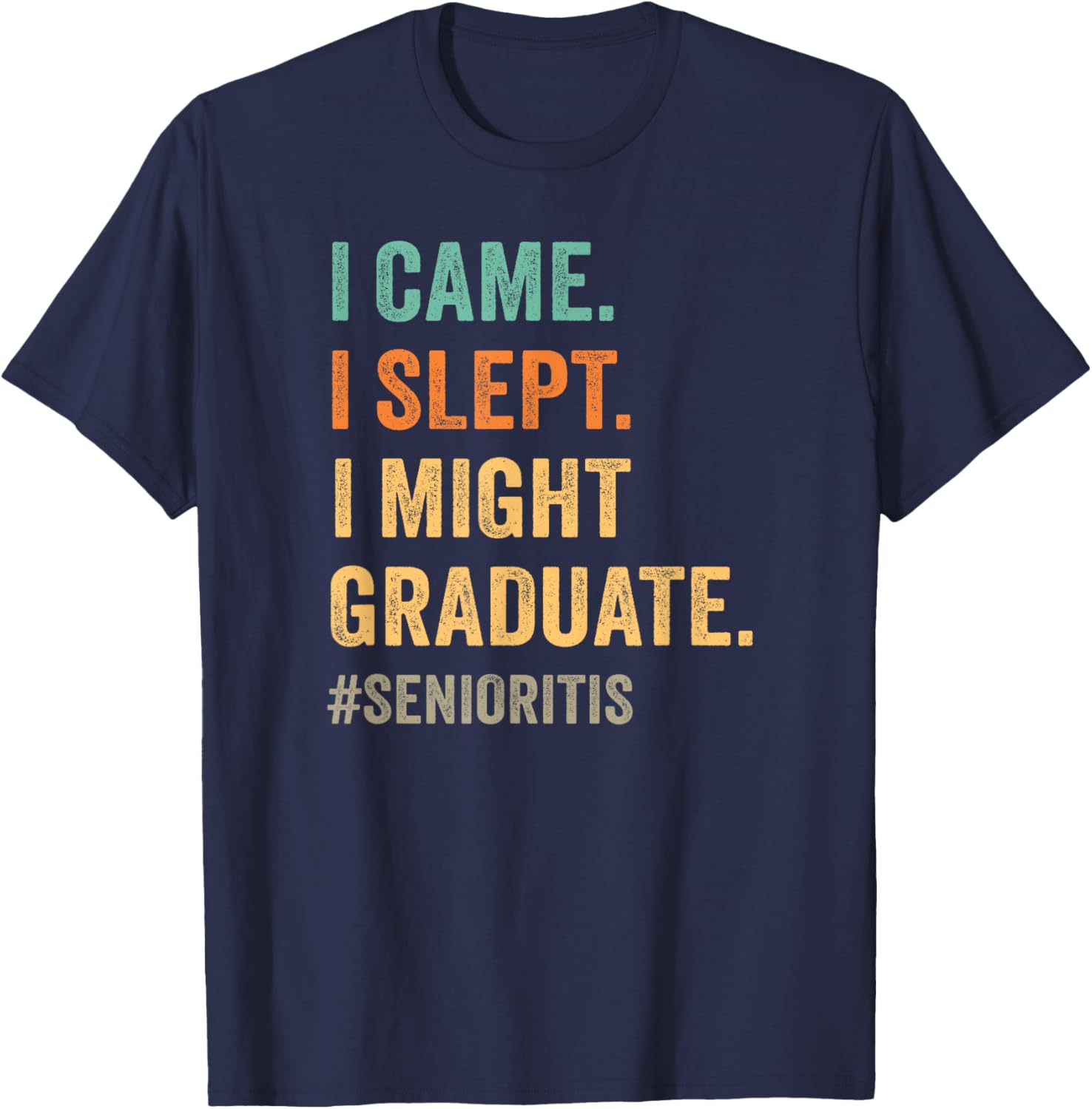 Funny Senioritis for High School Senior T-Shirt - T-Shirt | Navy