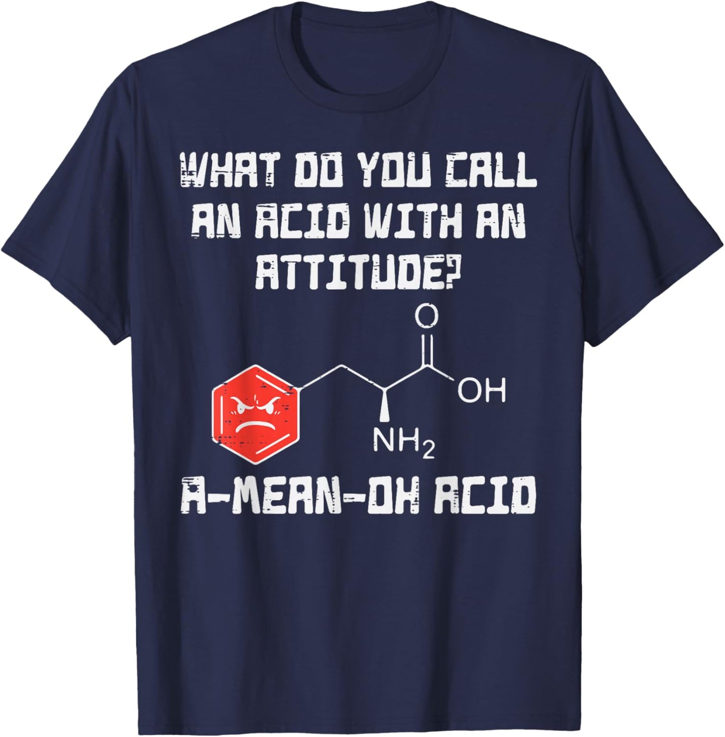A Mean Oh Acid Funny Chemistry Joke Science Chemist Nerd T-Shirt - T-Shirt | Navy
