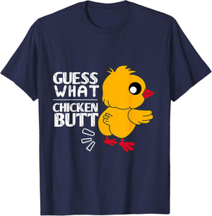 Guess What Chicken Butt for Egg Farming and Hen Rooster Farm T-Shirt - T-Shirt | Navy