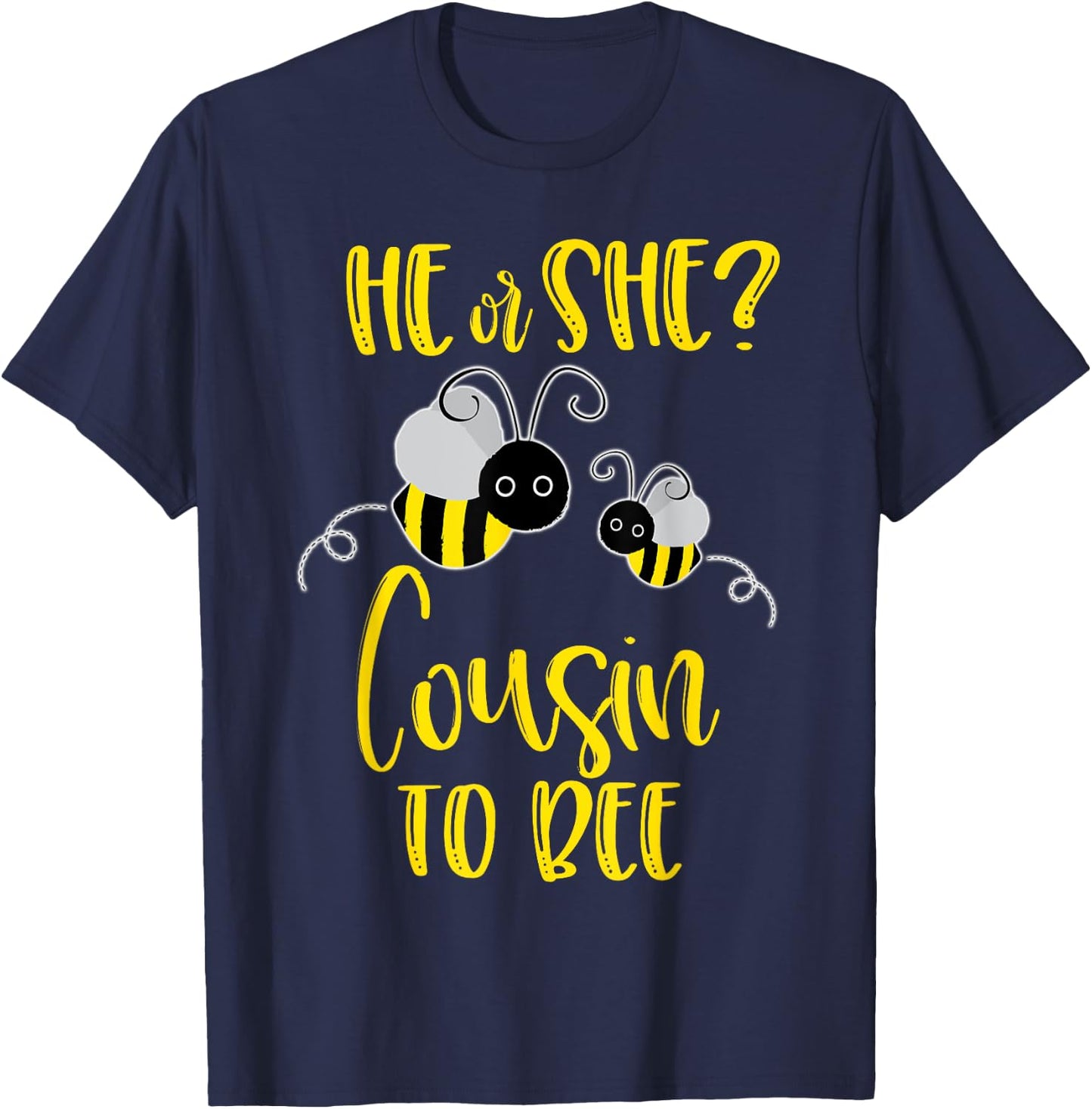 Cousin Shirt What Will It Bee Gender Reveal He or She T-Shirt - T-Shirt | Navy