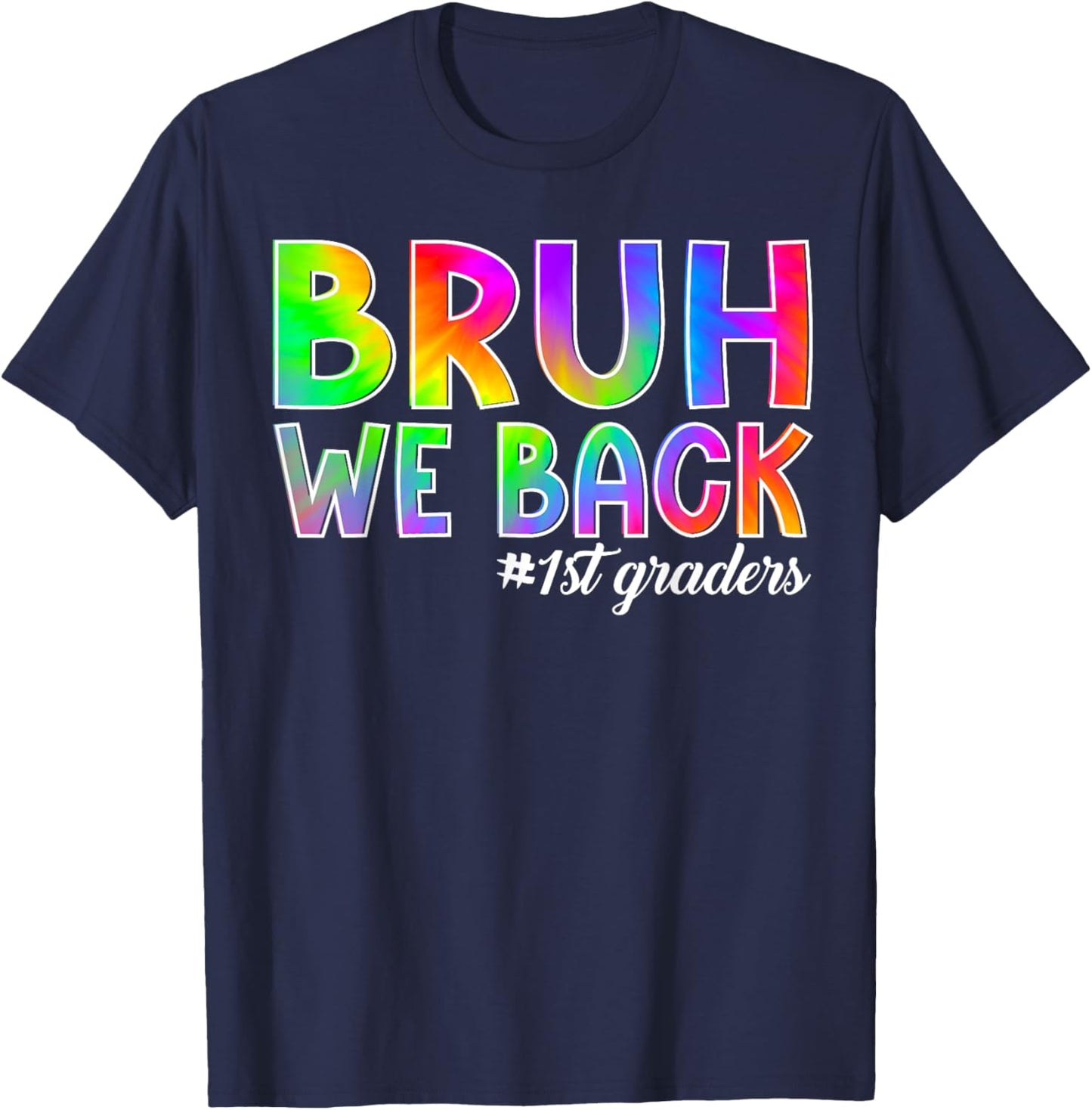 Bruh We Back 1st Graders Back to School First Grade T-Shirt - T-Shirt | Navy