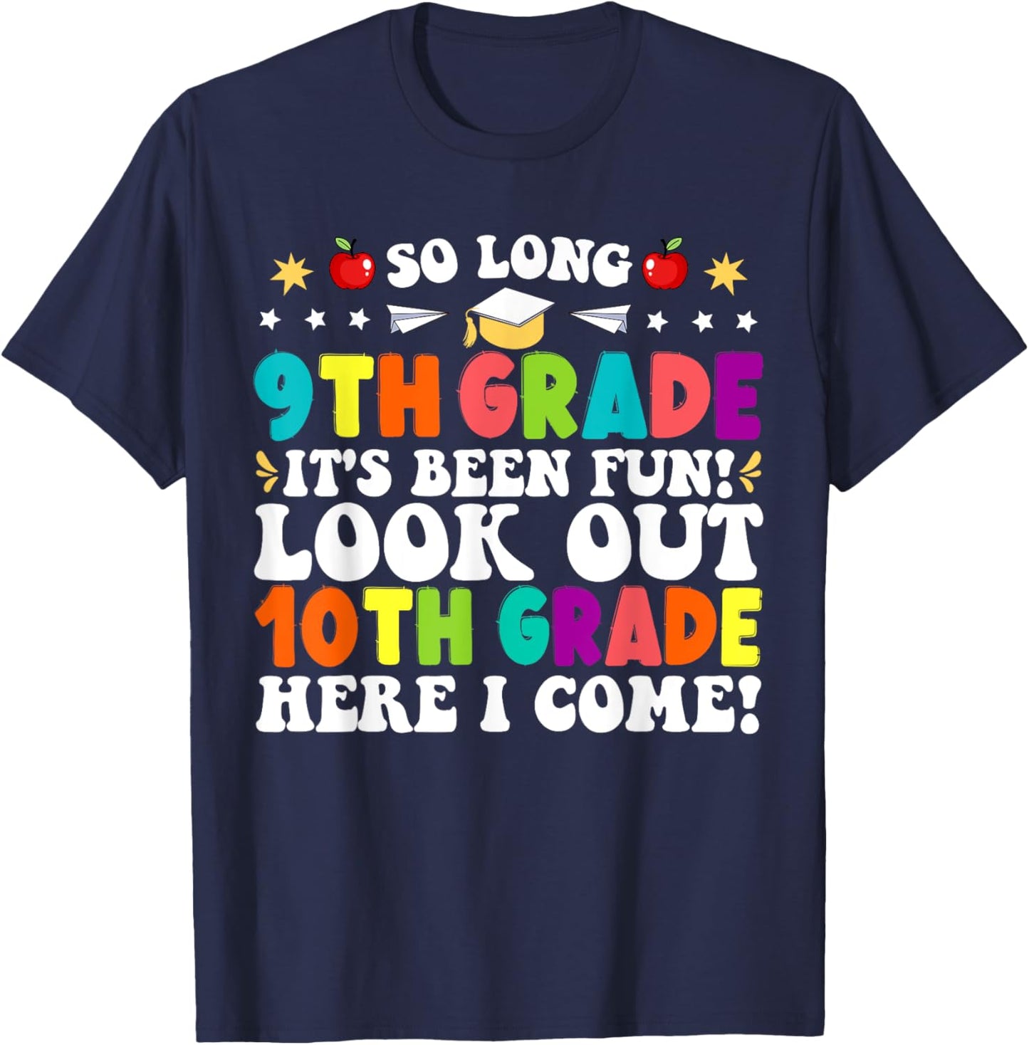 So Long 9th Grade Here I Come 10th Grade Funny Graduation T-Shirt - T-Shirt | Navy