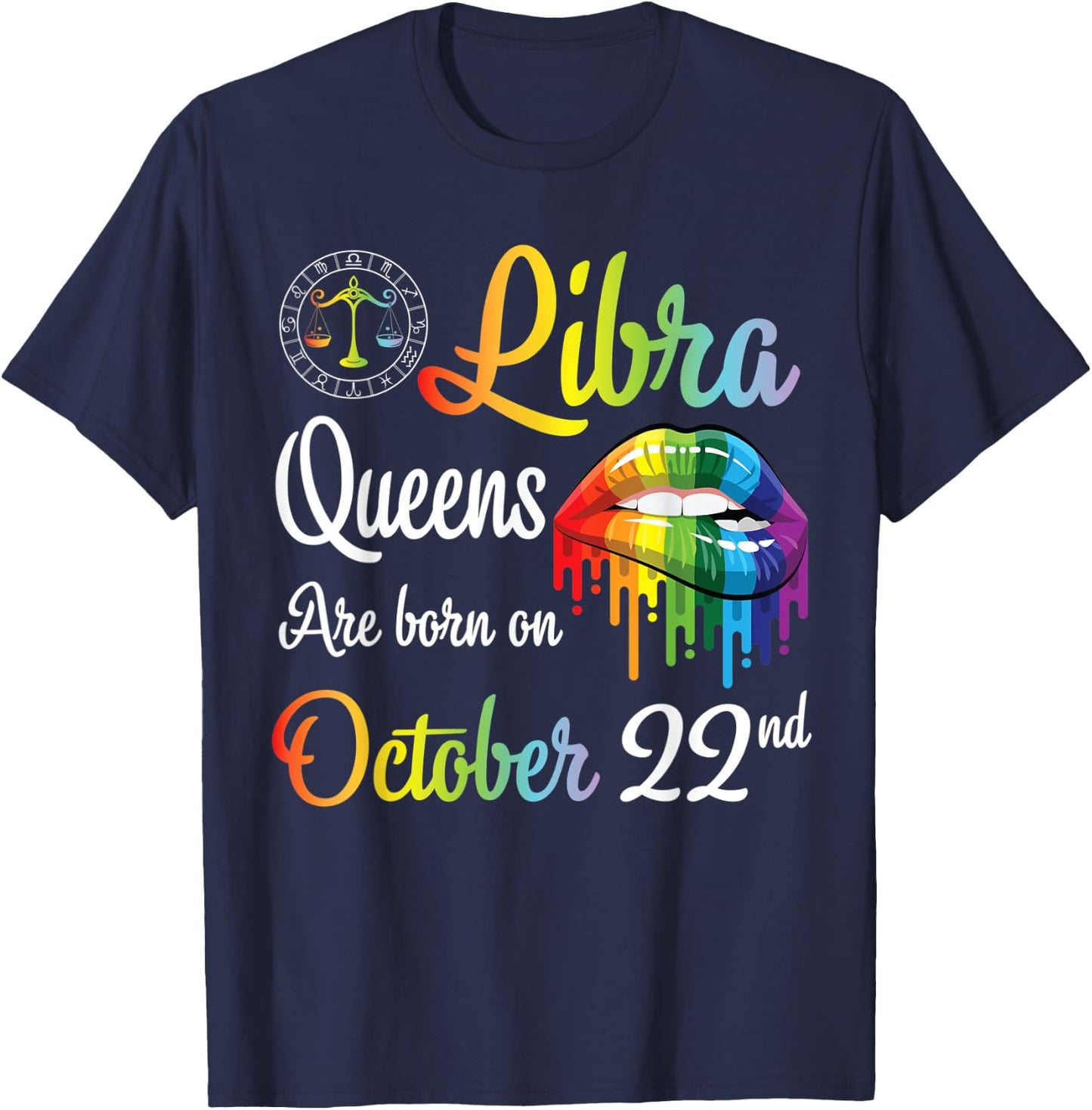 Libra Queens Are Born On October 22nd Happy Birthday To Me T-Shirt - T-Shirt | Navy