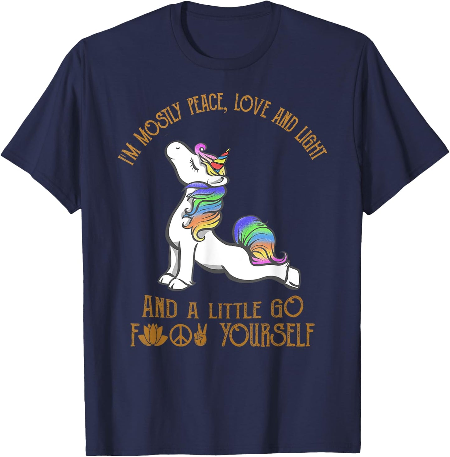 I'm Mostly Peace Love And Light And A Little Go Yoga Unicorn T-Shirt - T-Shirt | Navy