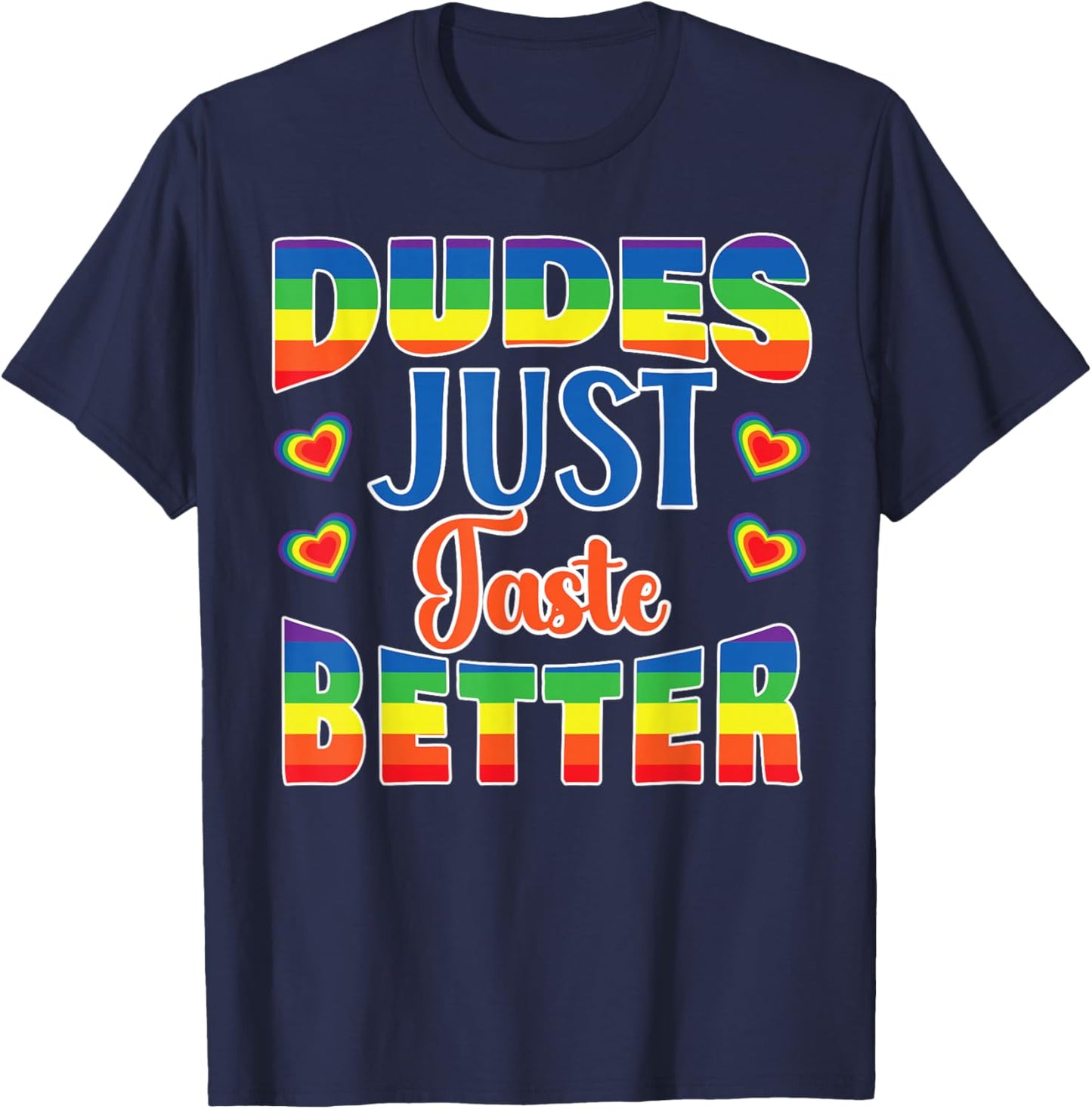 LGBT Gay Pride Month Dudes Just Taste Better Rainbow Funny T-Shirt - T-Shirt | Navy