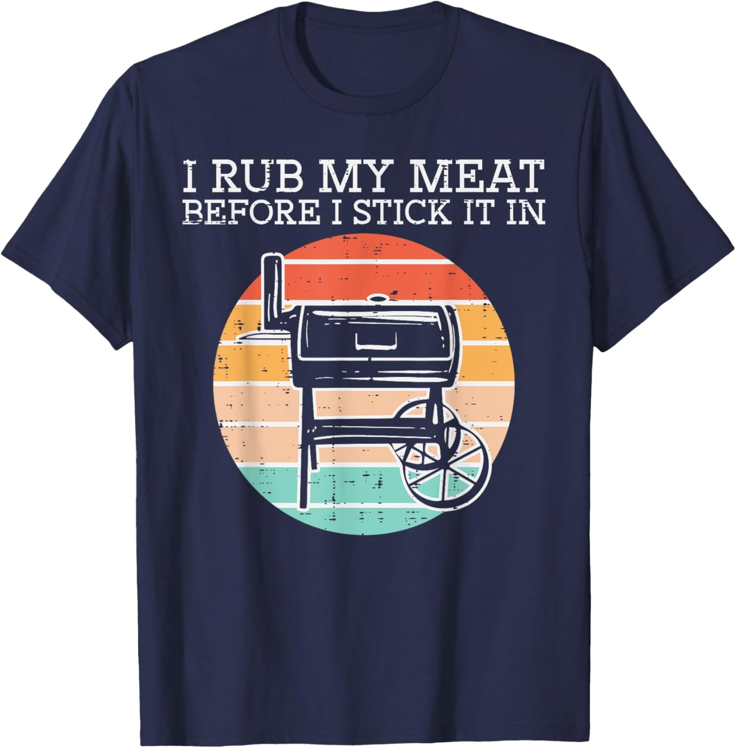 Bbq Rub My Meat Before Stick Retro Funny Barbecue Grill Men T-Shirt - T-Shirt | Navy