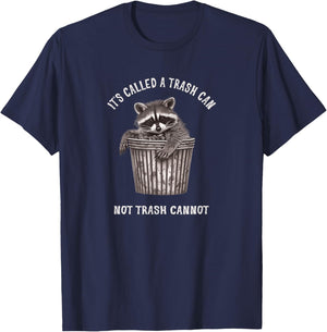 It's Called Trash Can Not Trash Cannot Funny Raccoon T-Shirt - T-Shirt | Navy