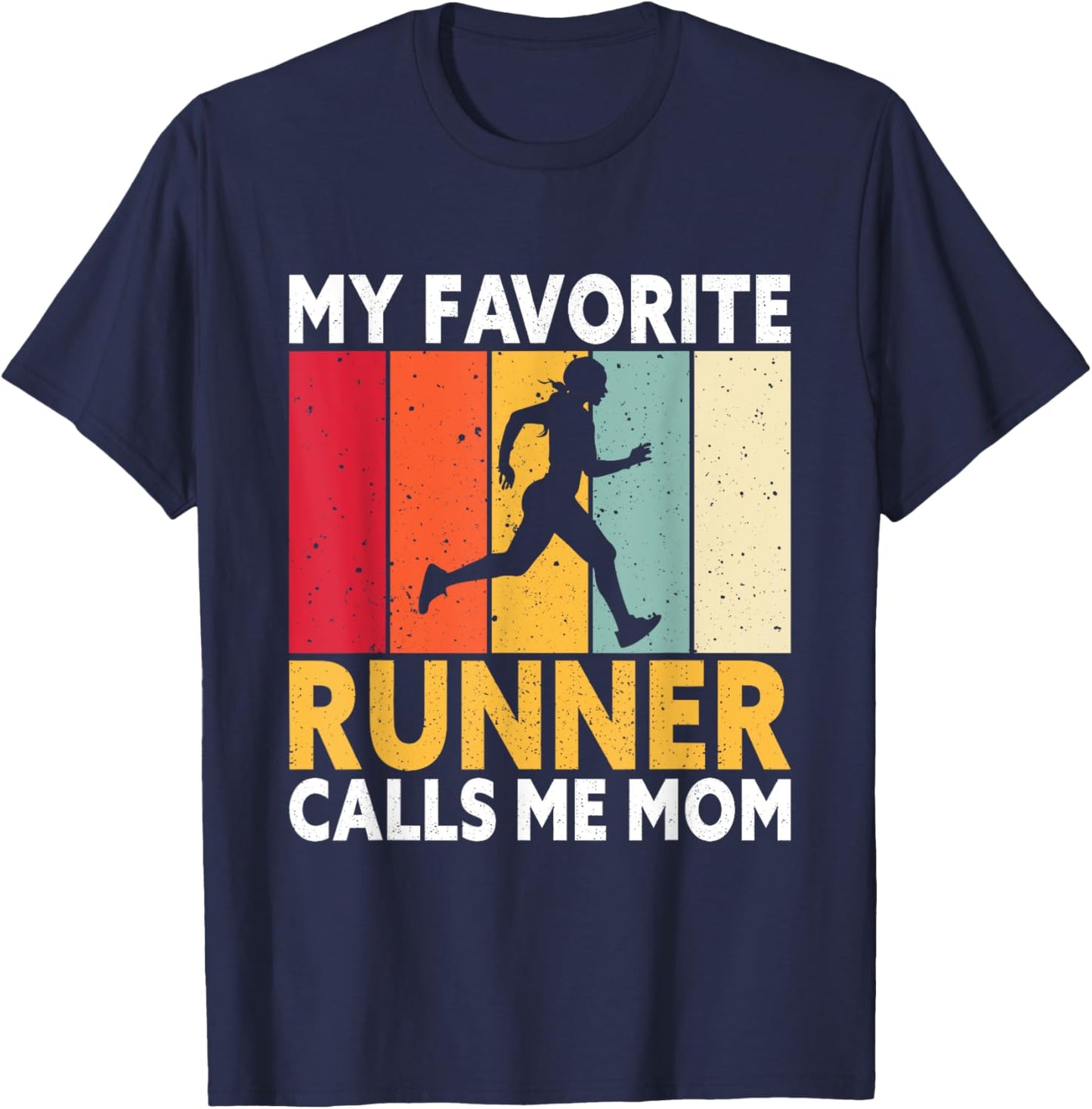 My Favorite Runner Calls Me Mom T-Shirt - T-Shirt | Navy