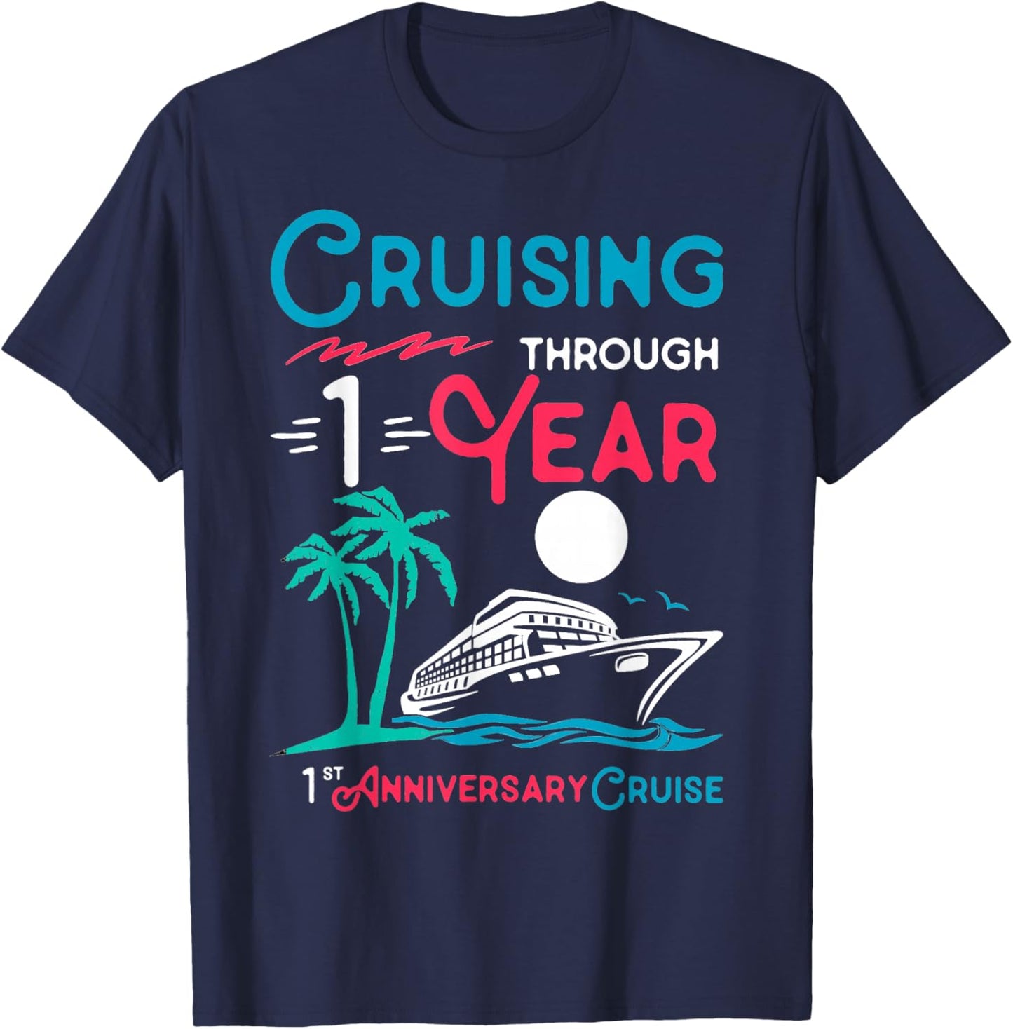 1st Wedding Anniversary Cruise 1 Year of Marriage T-Shirt - T-Shirt | Navy