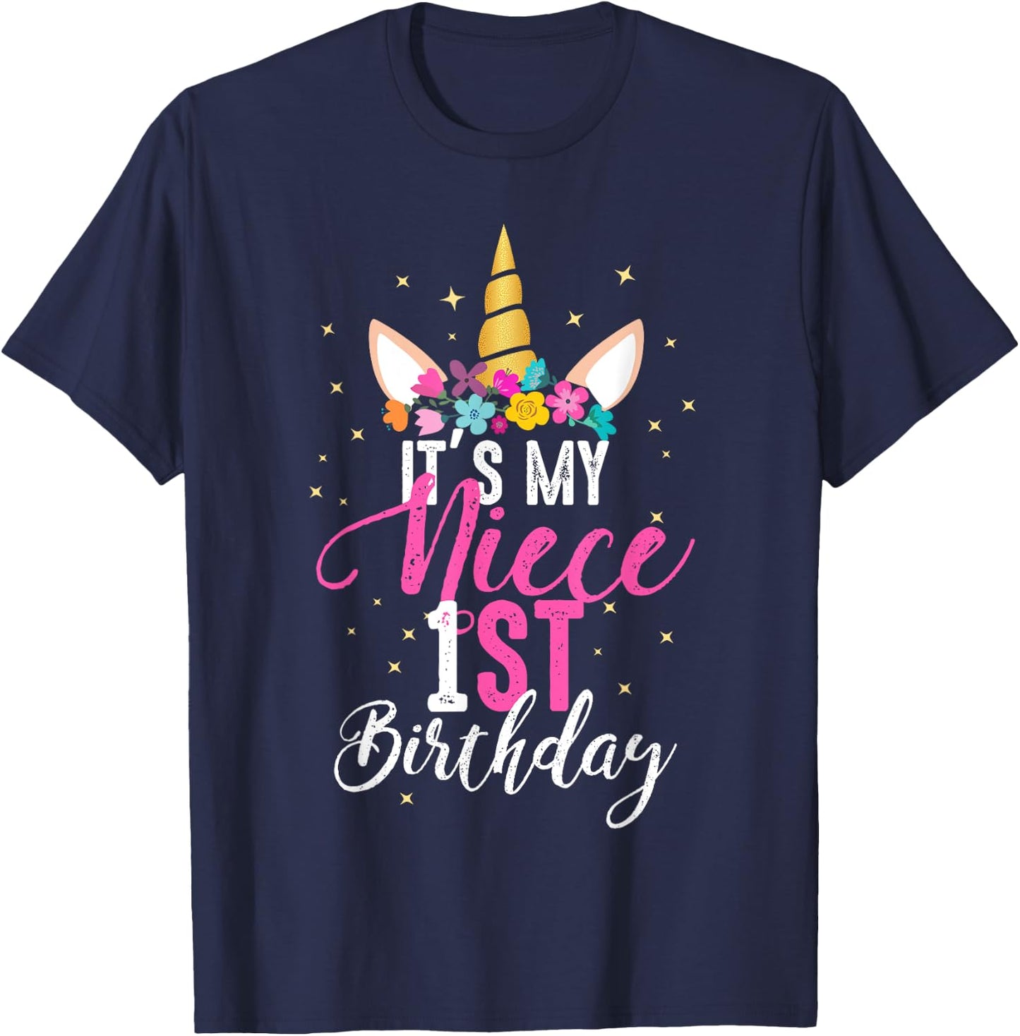 Its My Niece 1st Birthay Gift Girl Unicorn Birthday T-Shirt - T-Shirt | Navy