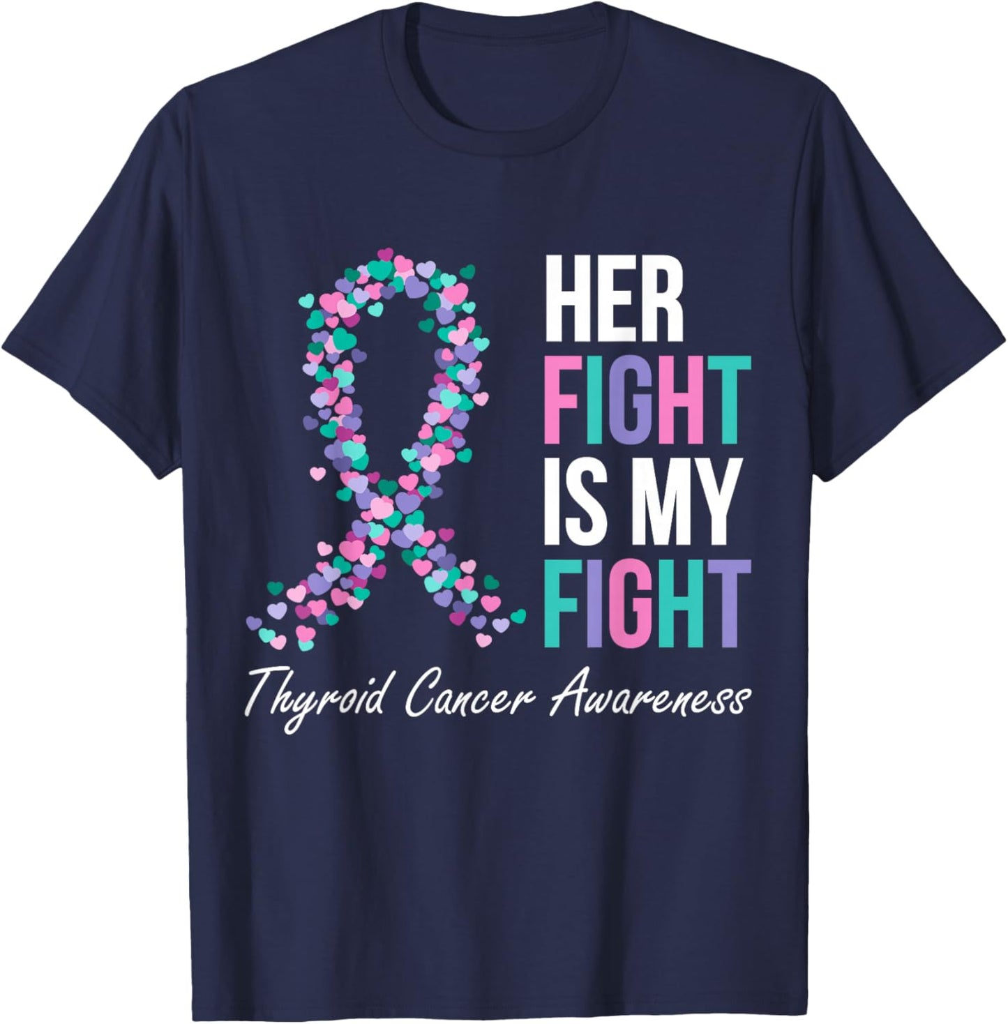 Thyroid Cancer Awareness Ribbon Her Fight Is My Fight Family T-Shirt - T-Shirt | Navy