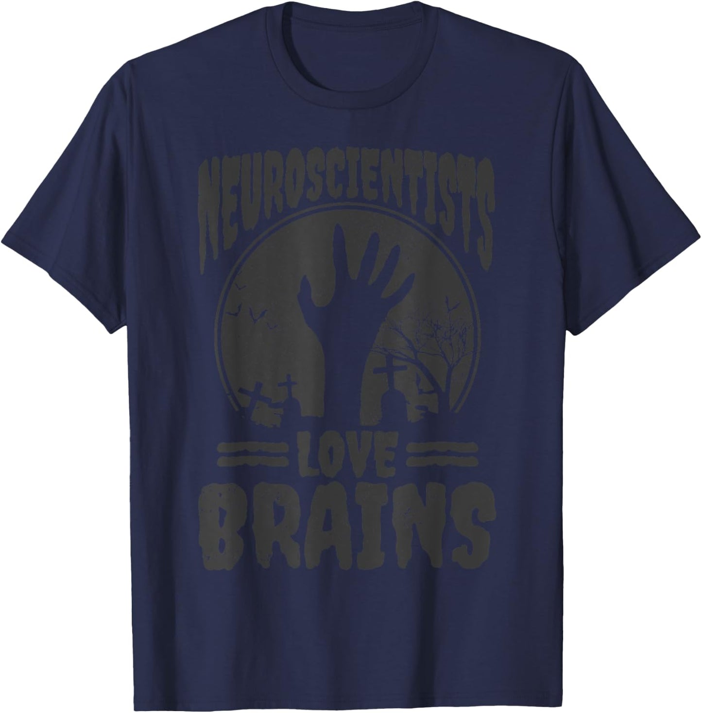 Neuroscientists Love Brains Zombie Funny Halloween Neurology T-Shirt - T-Shirt | Navy