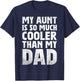 cool My Aunt Is So Much Cooler Than My Dad toddler auntie T-Shirt - T-Shirt | Navy