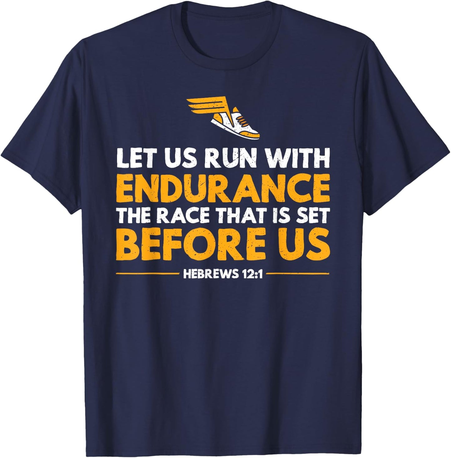 Distance Runner's Let Us Run with Endurance the Race T-Shirt - T-Shirt | Navy