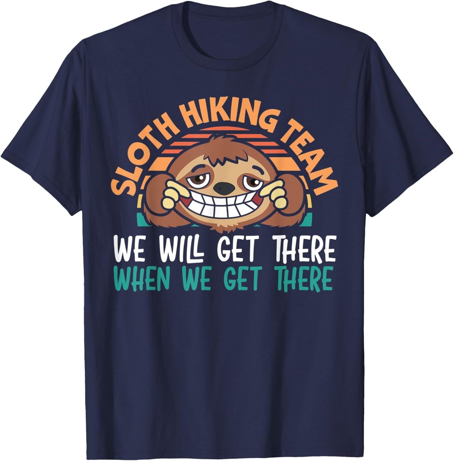 Sloth Hiking Team We Will Get There Hiker Camper Vintage T-Shirt - T-Shirt | Navy
