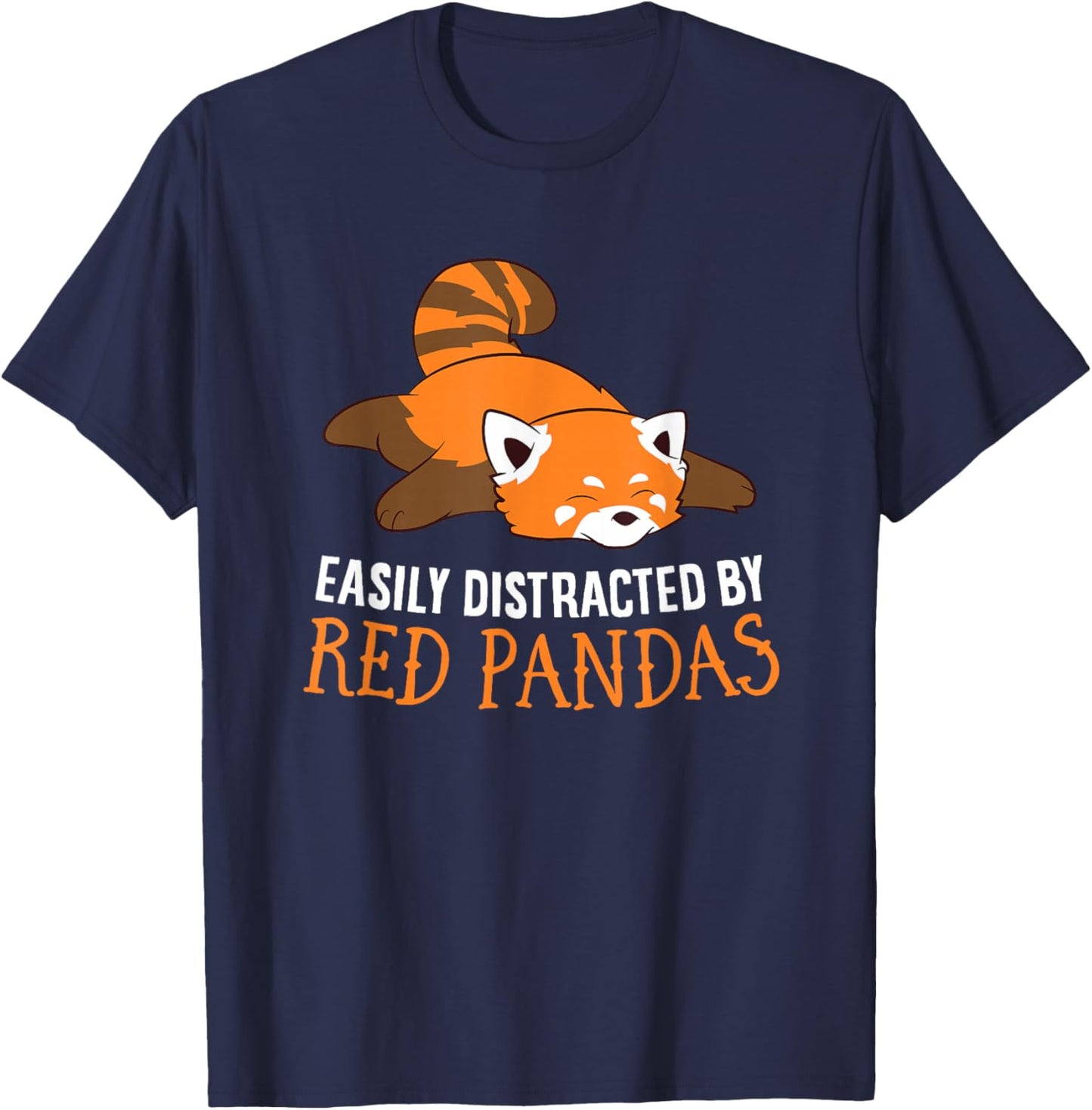 Red Panda Love Easily Distracted By Red Pandas T-Shirt - T-Shirt | Navy