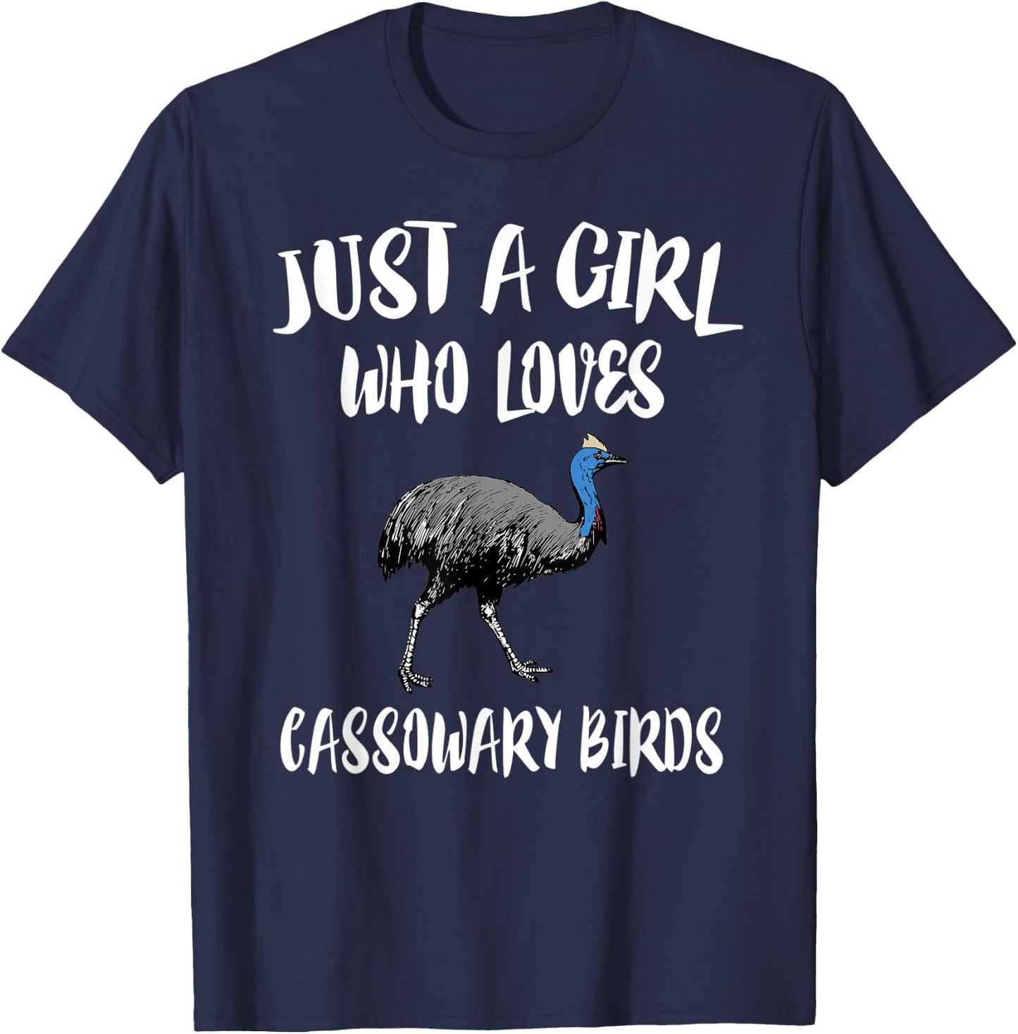 Just A Girl Who Loves Cassowary Birds Gift T-Shirt - T-Shirt | Navy