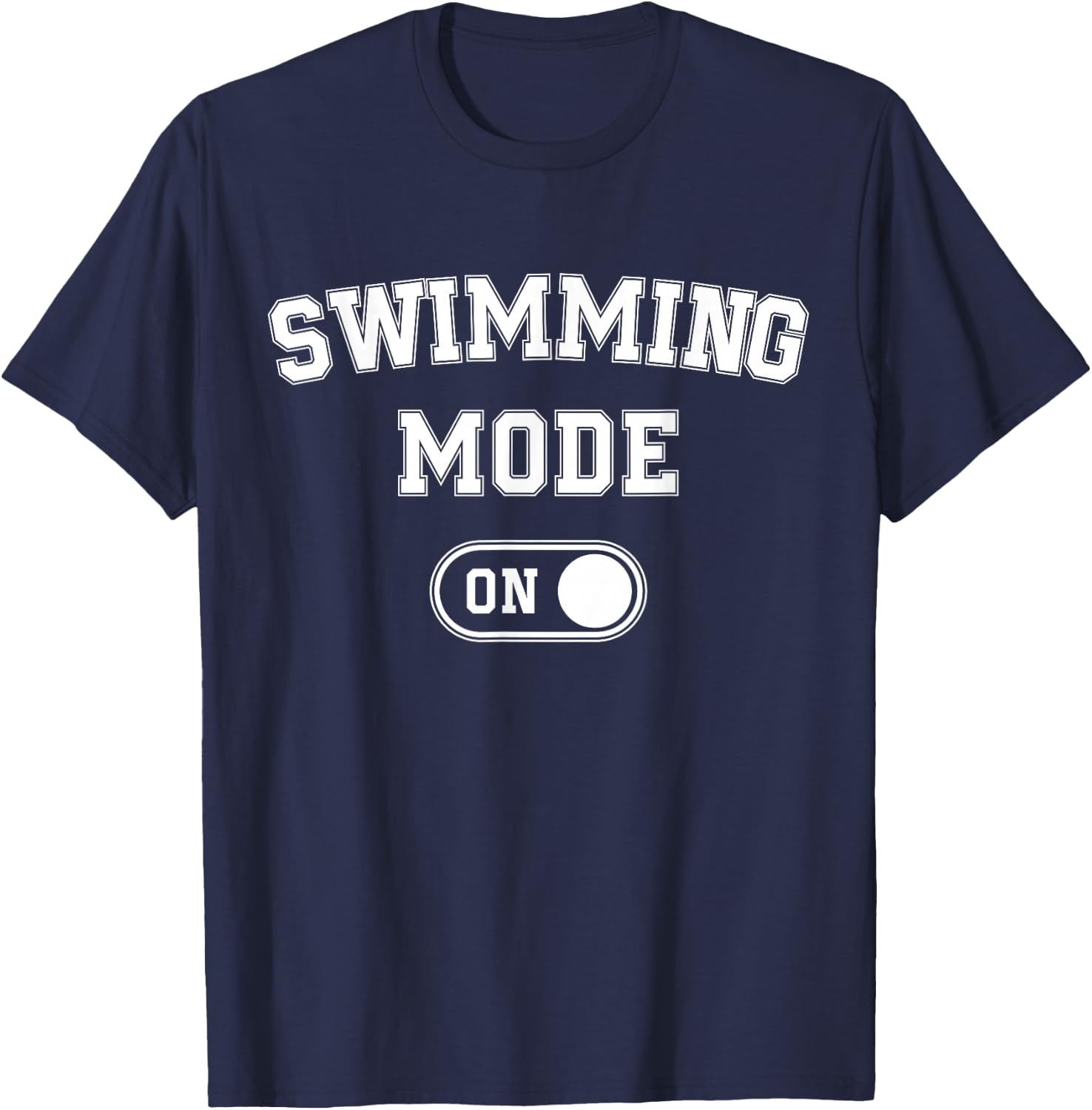 Swimming Mode On Funny Swimmer Gift Diver Coach T-Shirt - T-Shirt | Navy