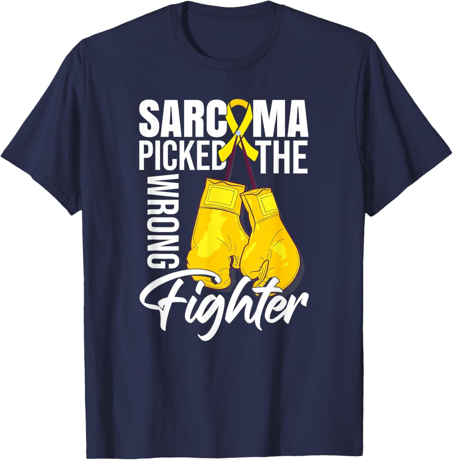 Sarcoma Picked The Wrong Fighter | Sarcoma Cancer T-Shirt - T-Shirt | Navy