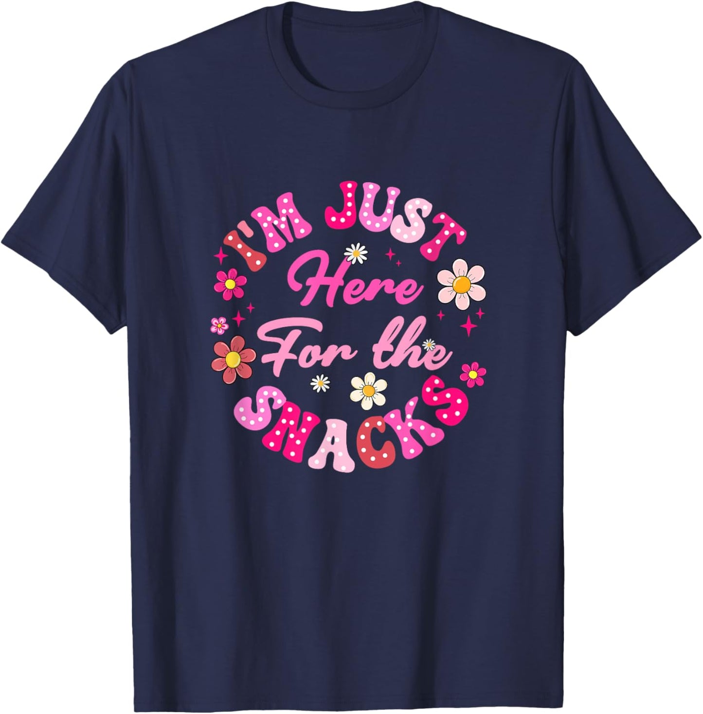 I'm Just Here For The Snacks Funny Saying Girls Kids T-Shirt - T-Shirt | Navy