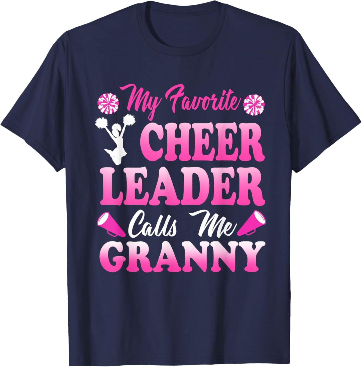 My Favorite Cheerleader Calls Me Granny Sports Cheer Family T-Shirt - T-Shirt | Navy