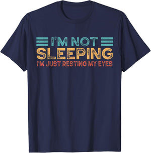 Fathers Dad Joke I'm Not Sleeping I'm Just Resting My Eyes T-Shirt - T-Shirt | Navy
