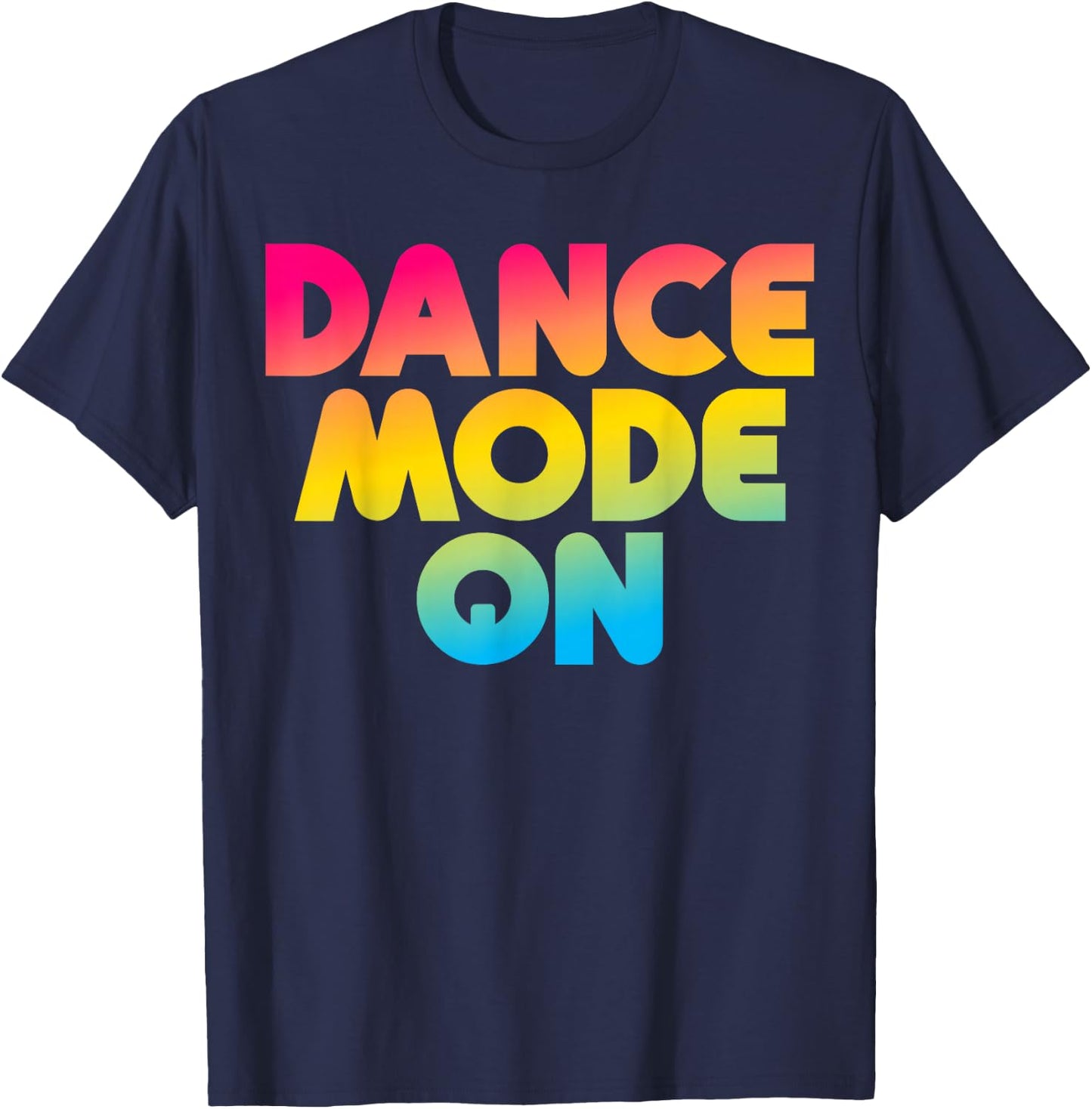 Dance Mode On Funny Dancer Dancing Gifts Boys Girls Kids T-Shirt - T-Shirt | Navy