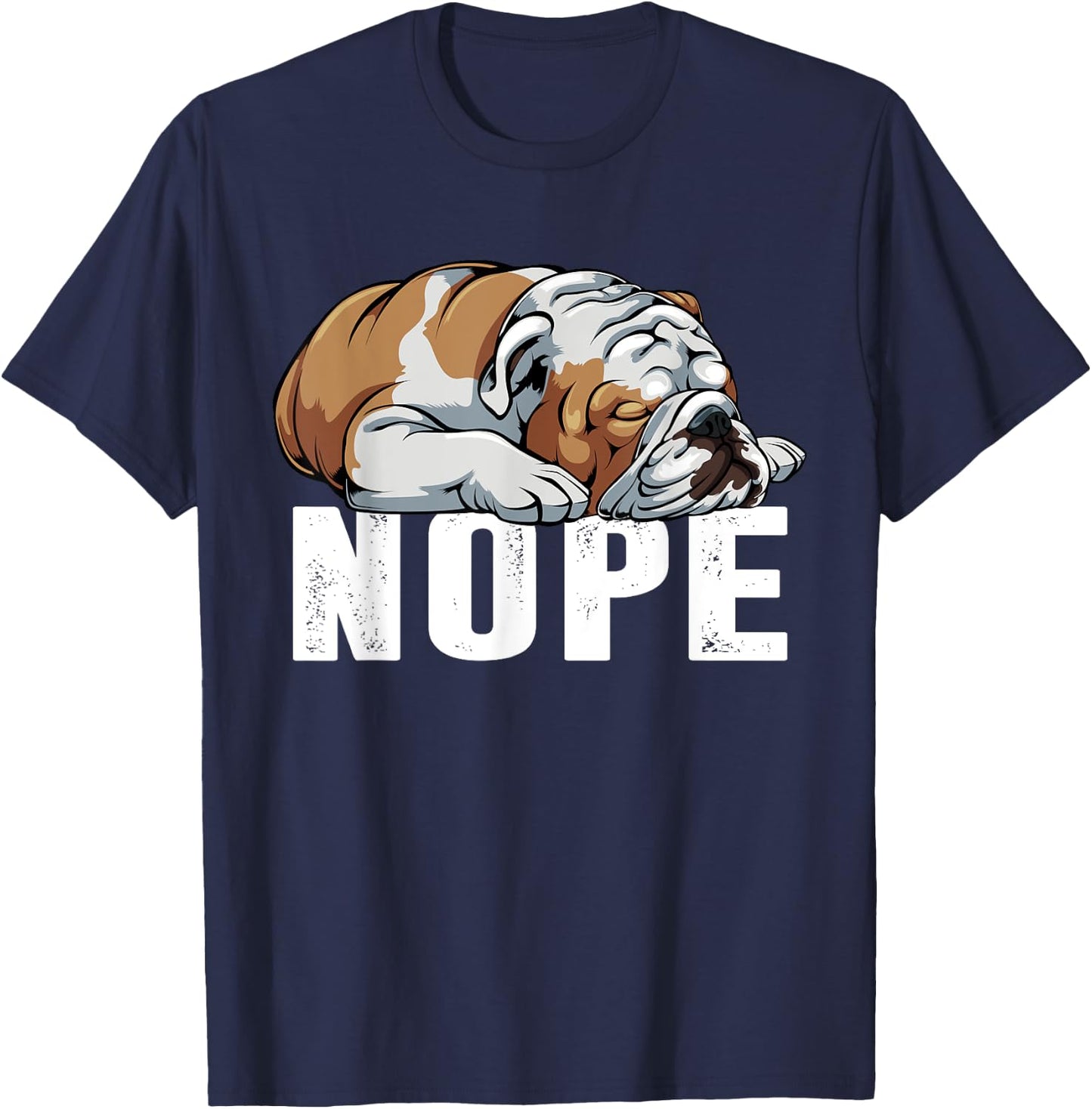 Nope Lazy English Bulldog Funny Dog Lover Gift Women T-Shirt - T-Shirt | Navy