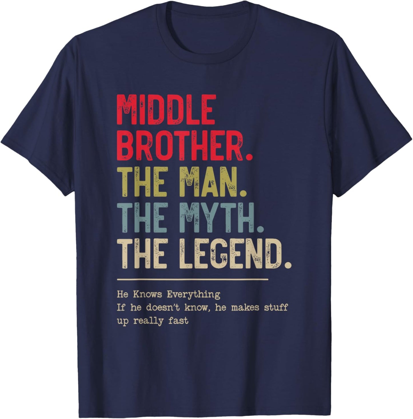 Middle Brother The Man The Myth The Legend for Brother T-Shirt - T-Shirt | Navy
