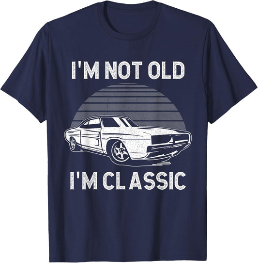 Funny Car I'm Not Old I'm Classic T-Shirt - T-Shirt | Navy
