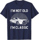 Funny Car I'm Not Old I'm Classic T-Shirt - T-Shirt | Navy