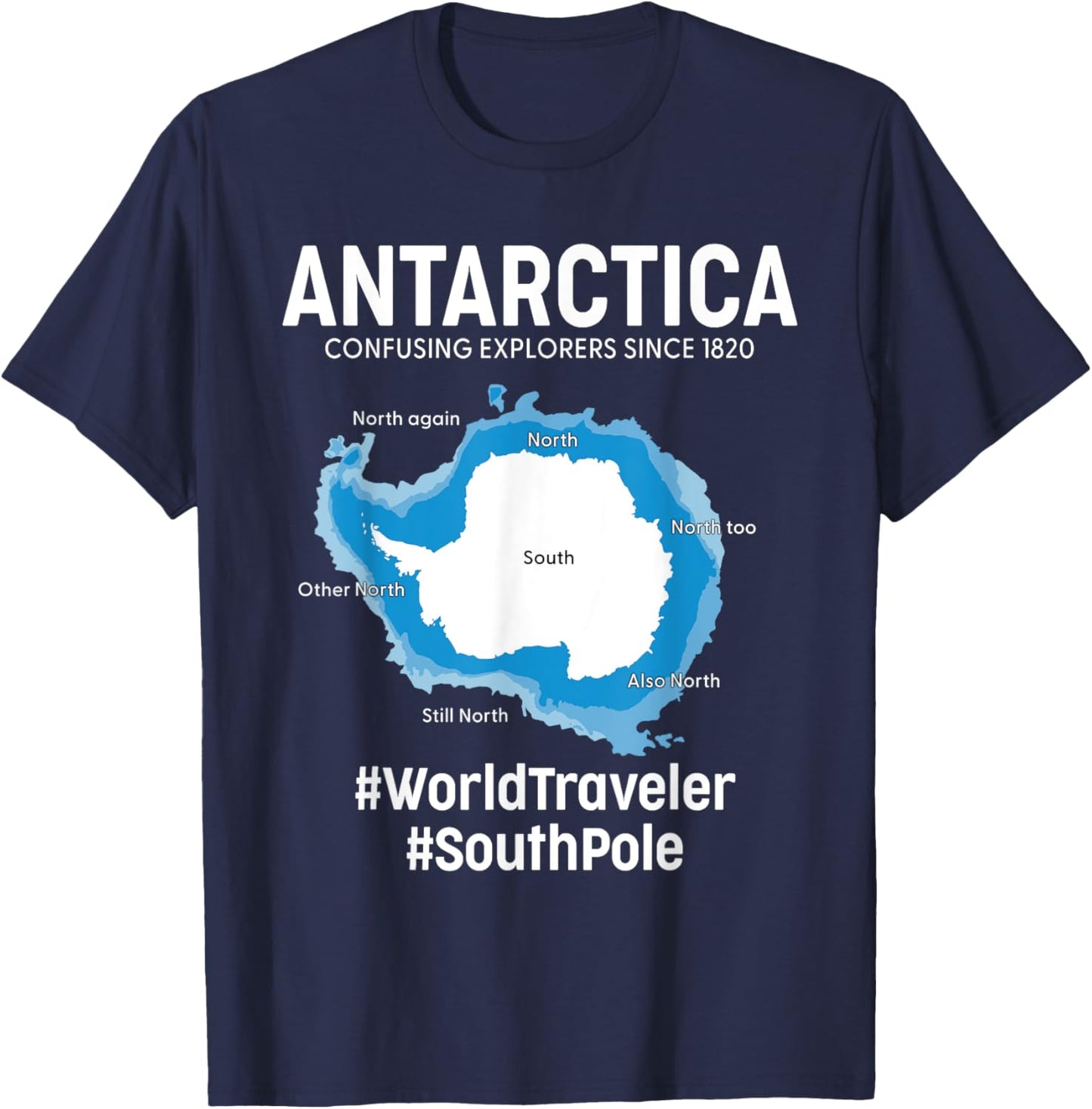 Antarctica Confusing Continent Geography Funny Antarctic Map T-Shirt - T-Shirt | Navy
