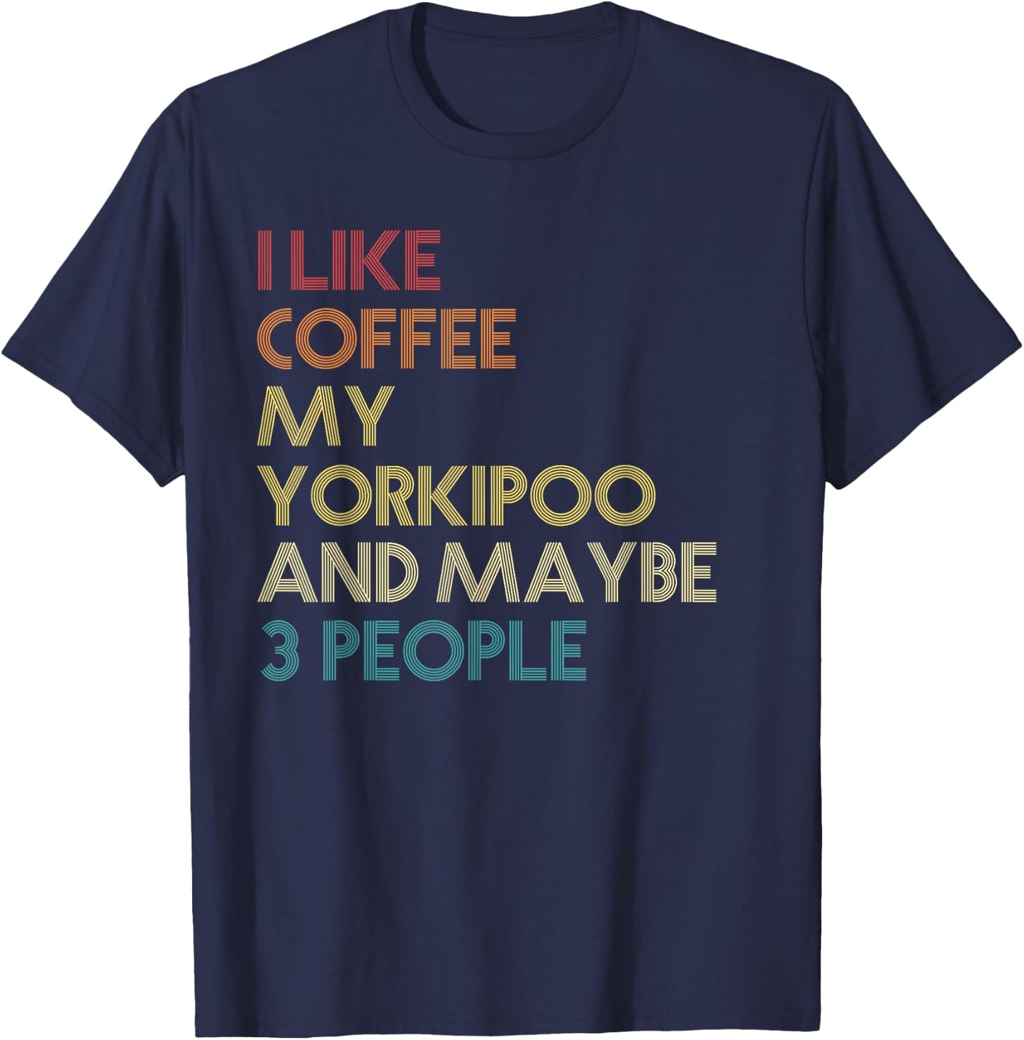 Yorkipoo Dog Owner Coffee Lovers Quote Funny Vintage Retro T-Shirt - T-Shirt | Navy