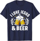 I Love Jesus And Beer Expression Humor T-Shirt - T-Shirt | Navy