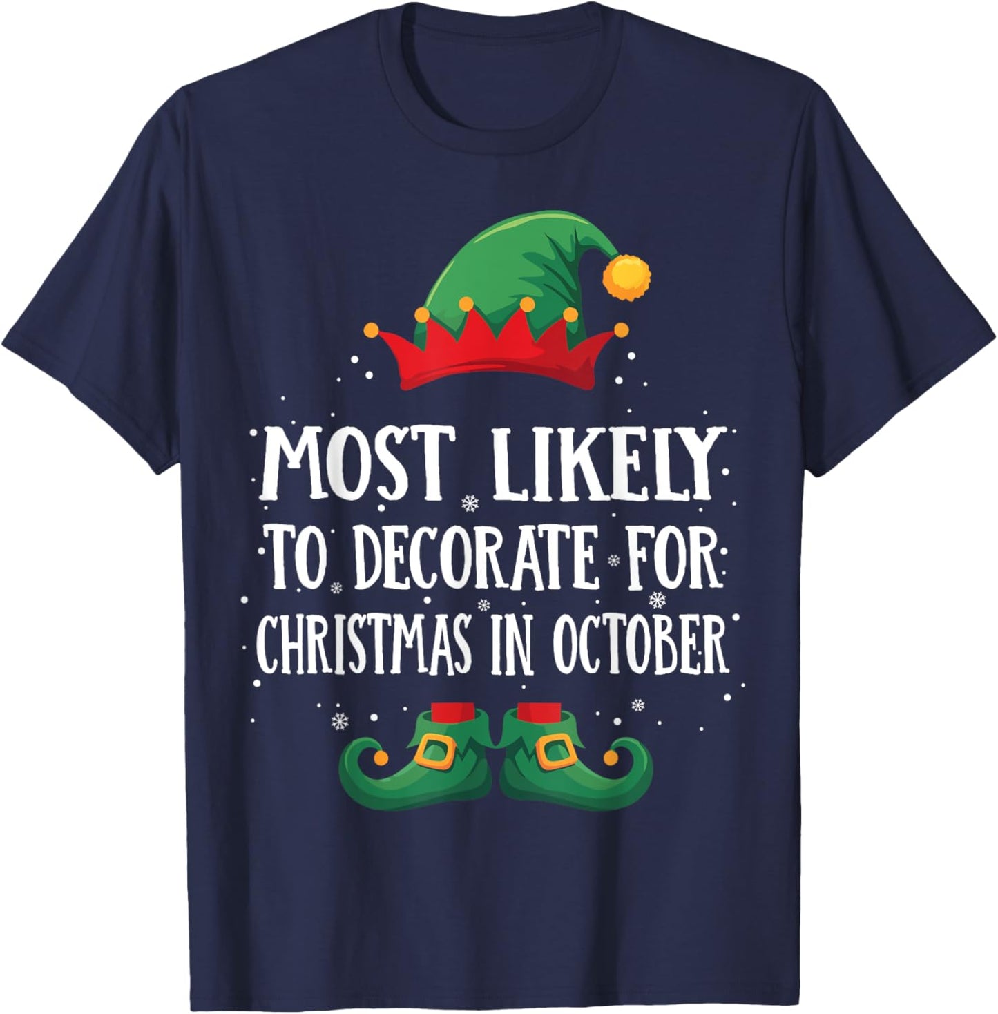 Most Likely To Decorate For Xmas Matching Christmas Elf T-Shirt - T-Shirt | Navy