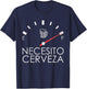 Necesito Cerveza Shirt - Cerveza T-Shirt - T-Shirt | Navy