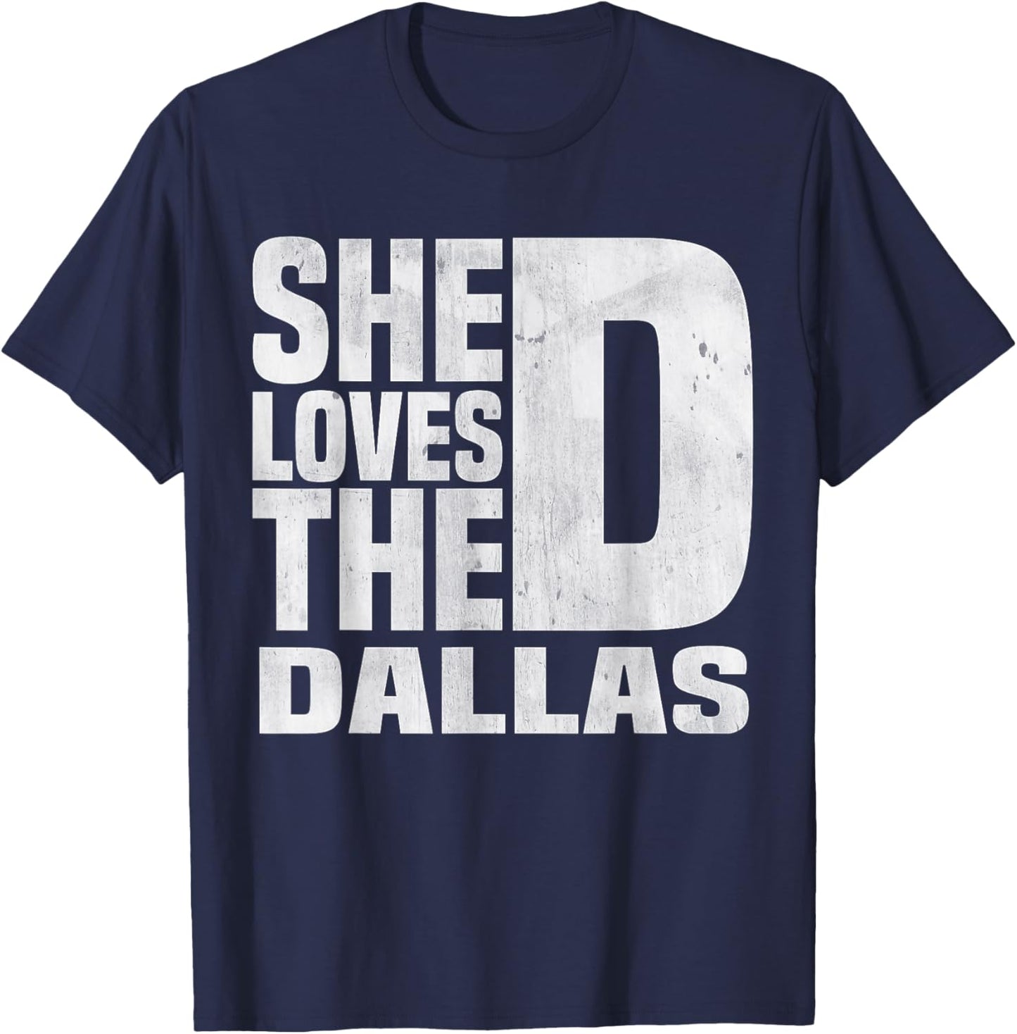 She Wants The D For Dallas Hilarious Lady Funny Dallas Joke T-Shirt - T-Shirt | Navy