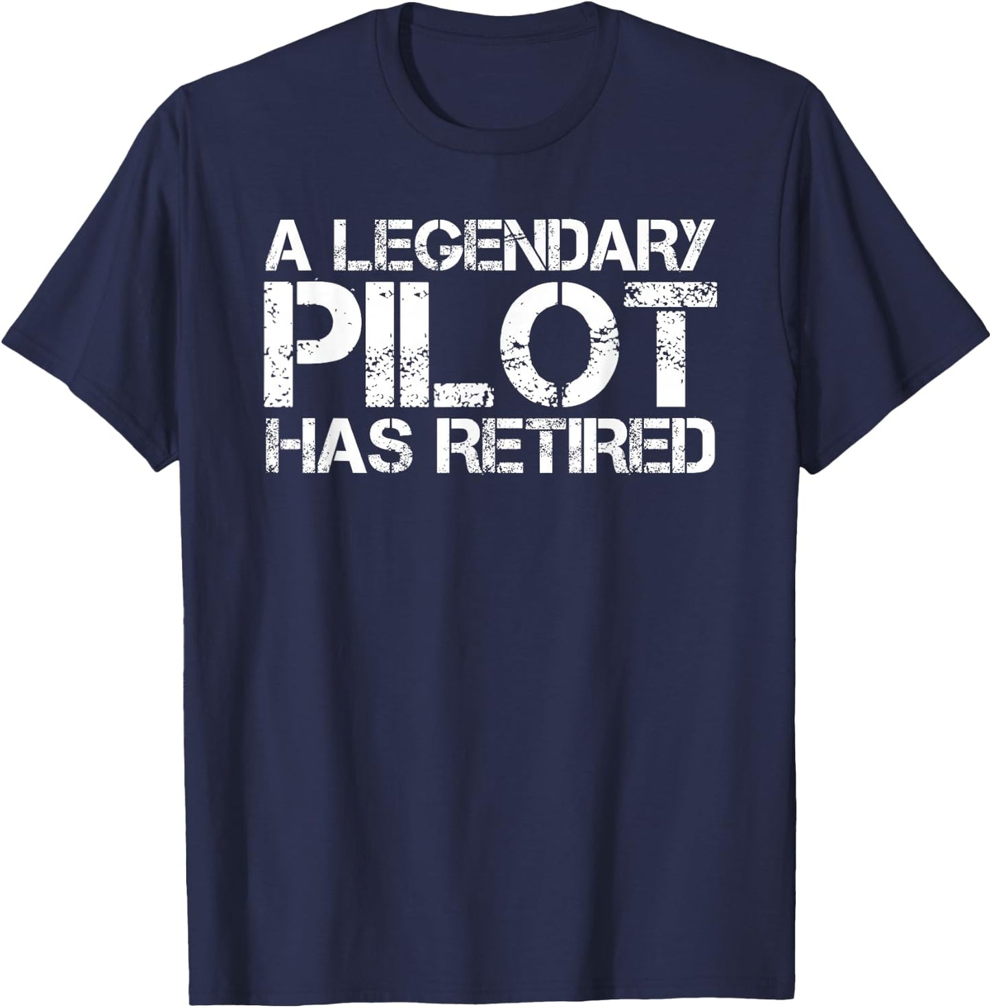 A LEGENDARY PILOT HAS RETIRED Funny Retirement Copilot Gift T-Shirt - T-Shirt | Navy