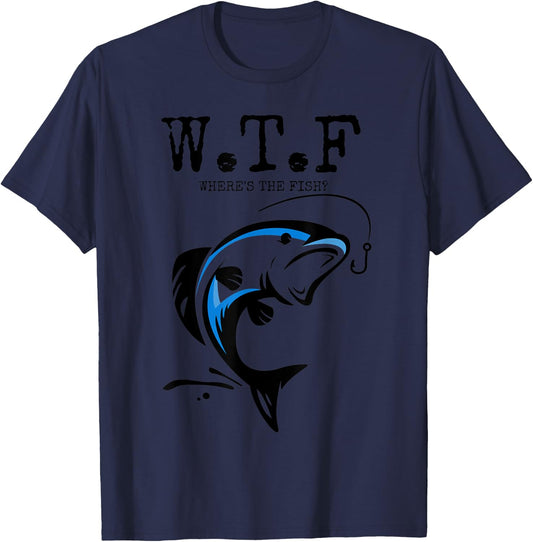 WTF Where's The Fish? - Sarcastic Angling Fish Gift T-Shirt - T-Shirt | Navy