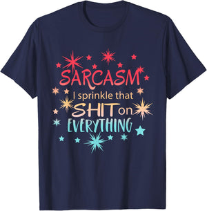 Sarcasm I Sprinkle That Shit On Everything Apparel T-Shirt - T-Shirt | Navy