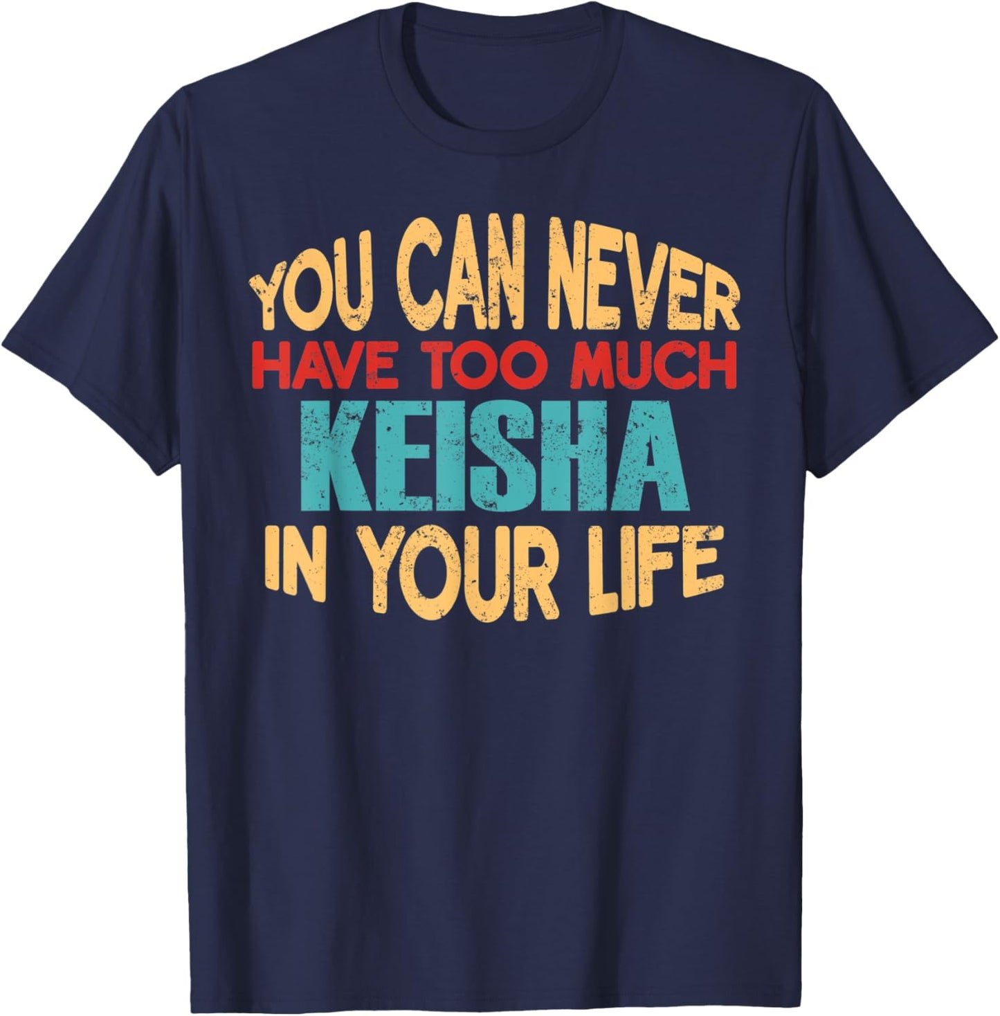 Funny Keisha Personalized First Name Joke Item T-Shirt - T-Shirt | Navy