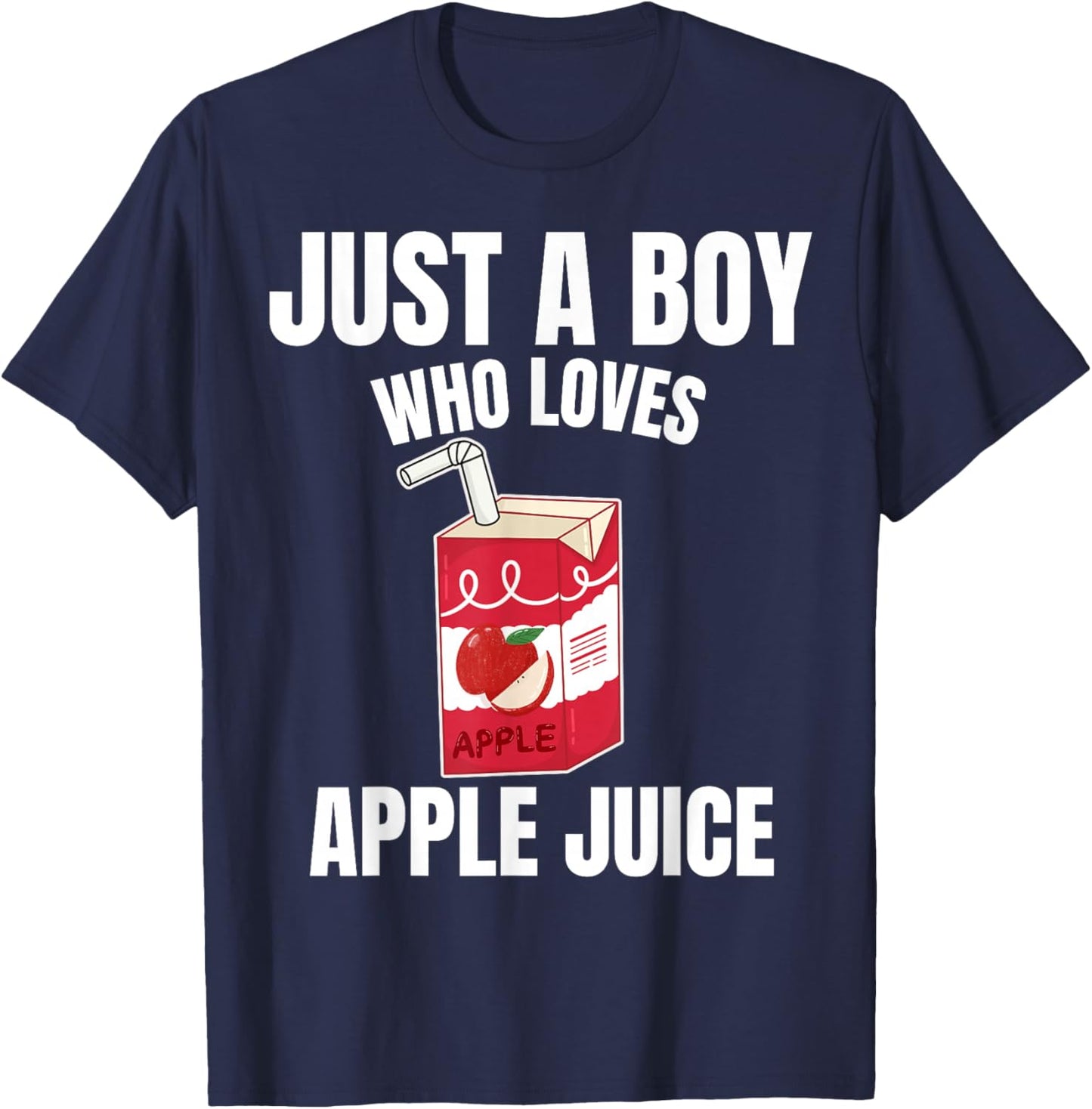 Just A Boy Who Loves Apple Juice Juice Lover Fruit Juice T-Shirt - T-Shirt | Navy