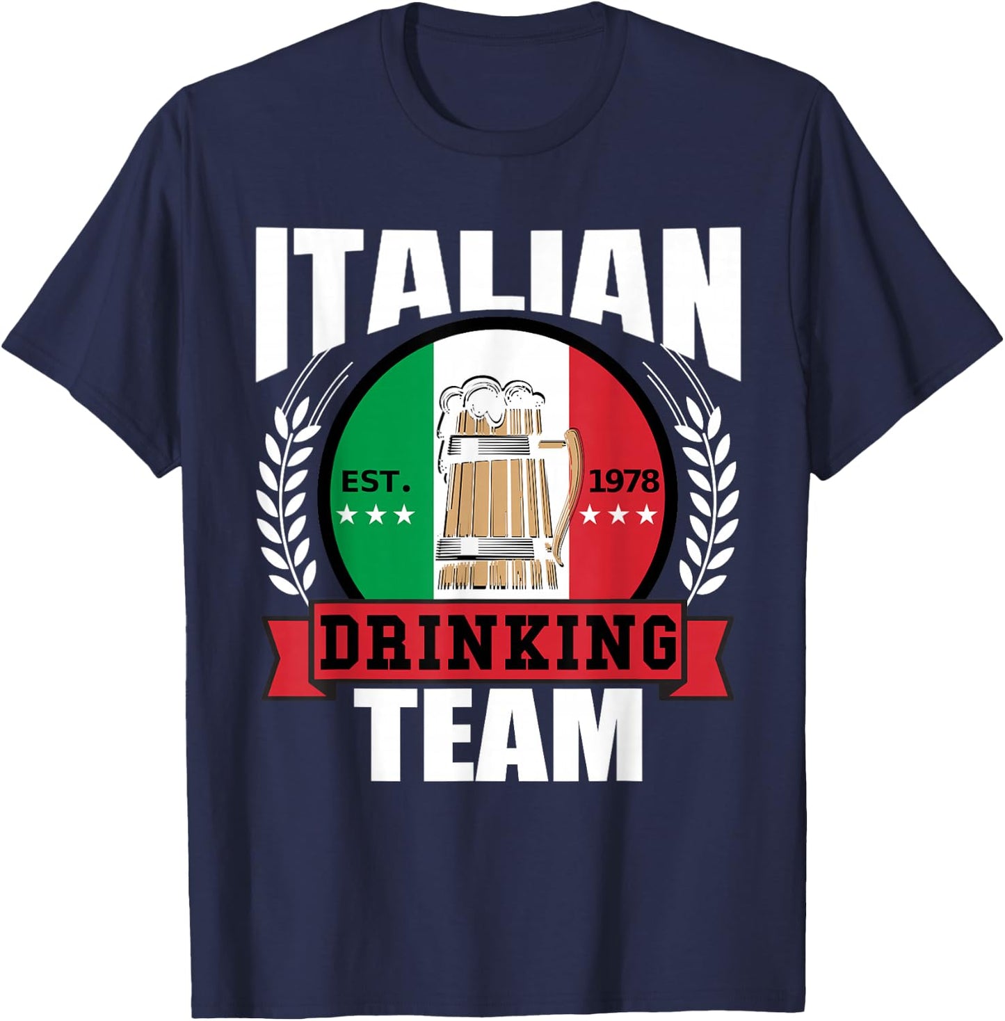Italian Drinking Team Funny Italy Flag Beer Party Gift T-Shirt - T-Shirt | Navy