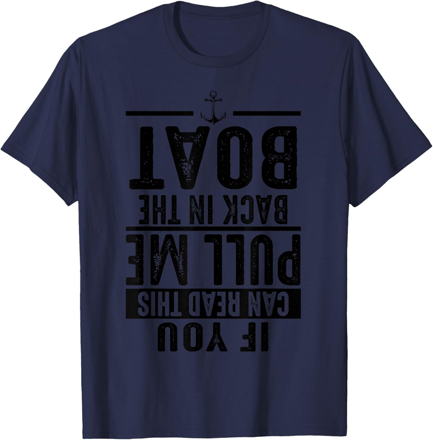 Funny Pull Me Back In The Boat Cool Lake Boating Owner Gift T-Shirt - T-Shirt | Navy