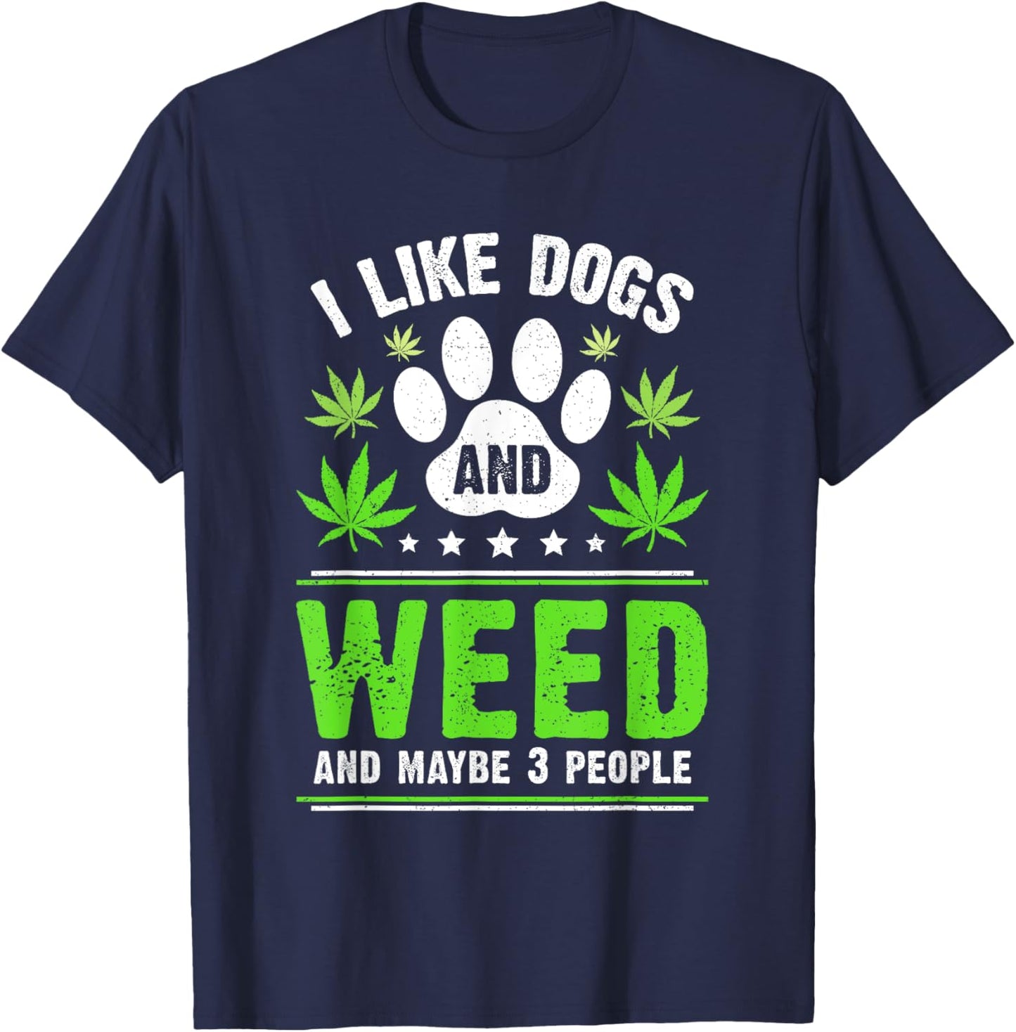 Funny Cannabis I Like Dogs And Weed Cannabis Marijuana T-Shirt - T-Shirt | Navy